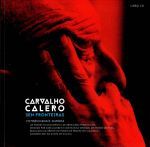 CARVALHO CALERO SEN FRONTEIRAS (INCLUE CD ) FOTOBIOGRAFIA