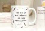 TAZA.NO ES UN MOVIMIENTO ES UNA REVOLUCION