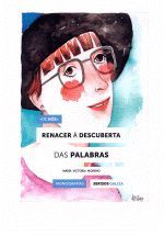 RENACER A DESCUBERTA DAS PALABRAS . MARIA VICTORIA MORENO