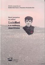 FAROL PERPETUO NA NEBOA LUIS REI E A CULTURA MARITIMA