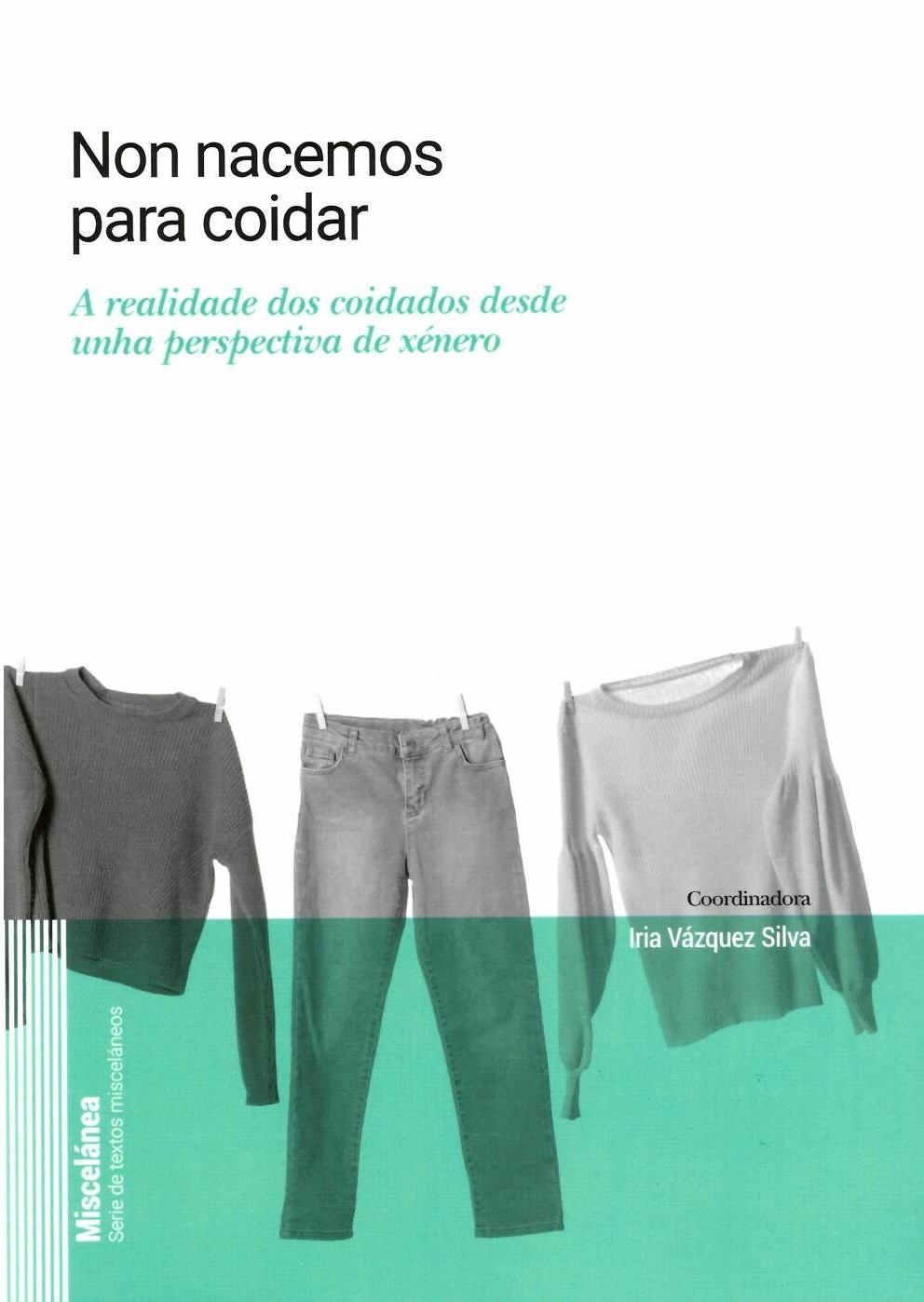 NON NACEMOS PARA COIDAR