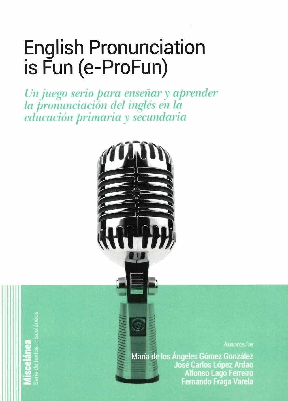 ENGLISH PRONUNCIATION IS FUN (E-PROFUN)