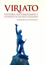 VIRIATO.HISTORIA, HISTORIOGRAFIA Y LEYENDA DE UN JEFE ...