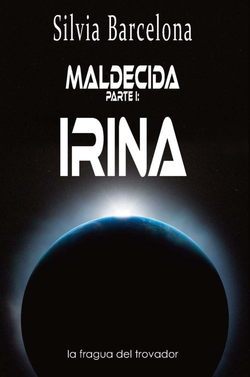 MALDECIDA. PARTE I: IRINA