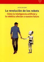 LA REVOLUCION DE LOS ROBOTS.COMO LA INTELIGENCIA ARTIFICIAL