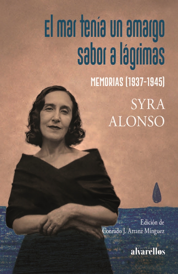 EL MAR TENÍA UN AMARGO SABOR A LÁGRIMAS. MEMORIAS (1937-1945)