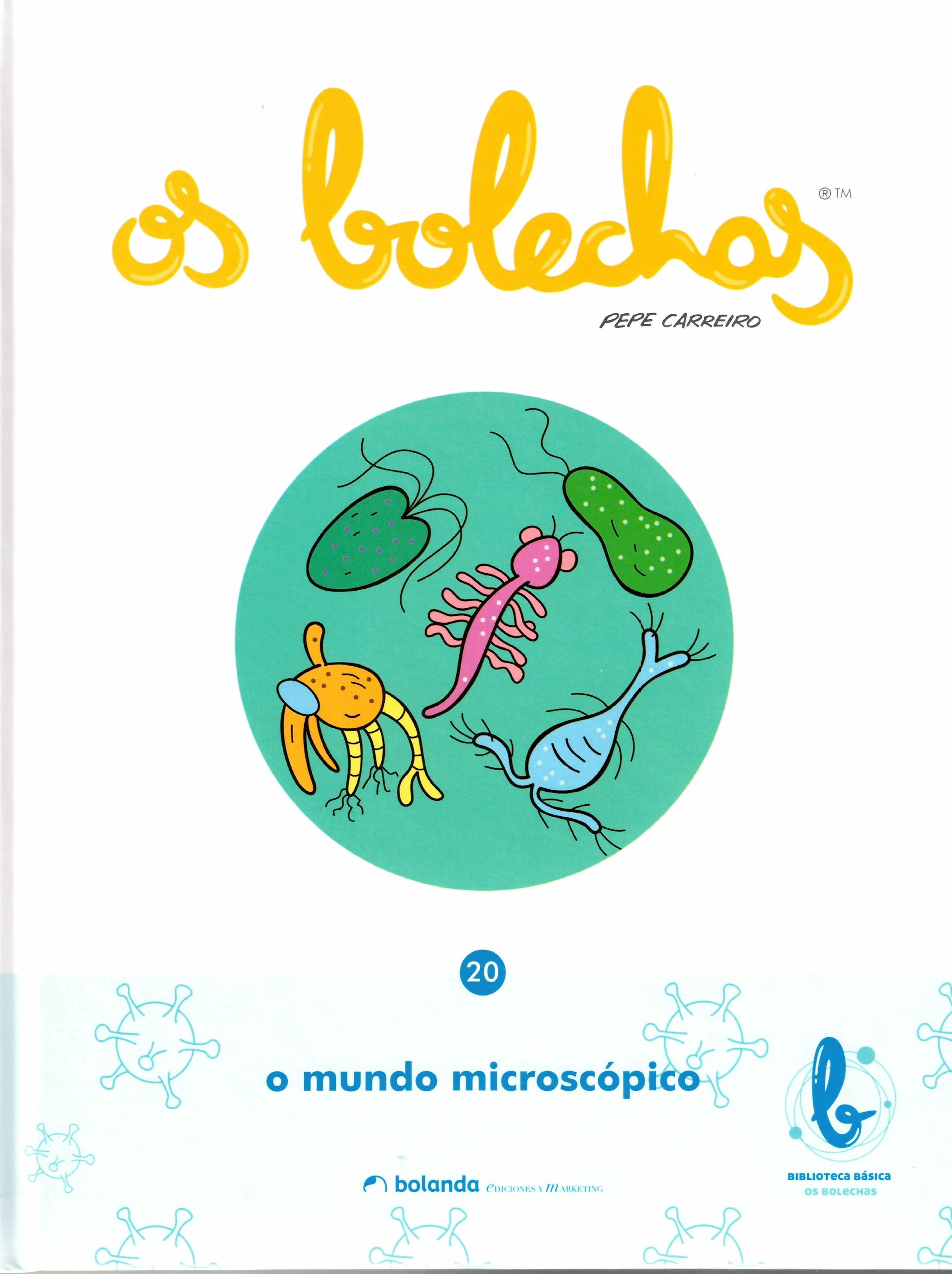 O MUNDO MICROSCÓPICO. TOMO 20. BOLECHAS