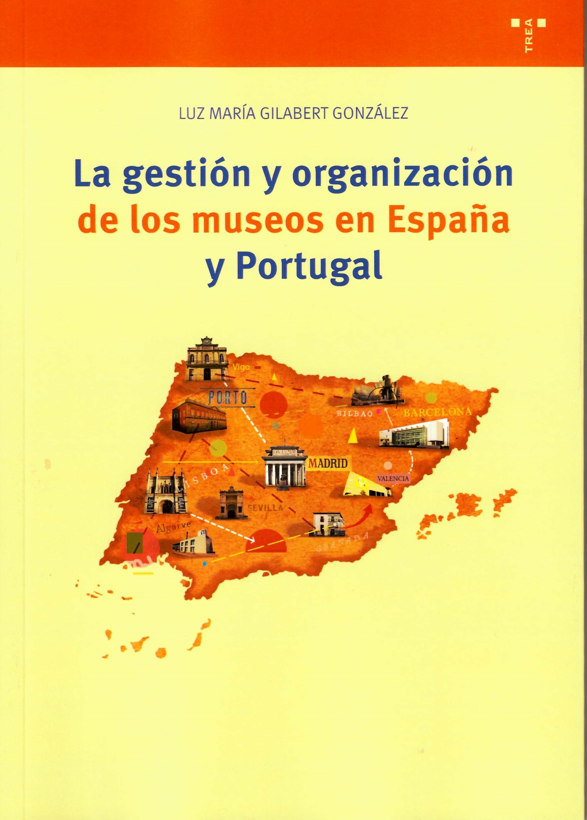 LA GESTIÓN Y ORGANIZACIÓN DE LOS MUSEOS EN ESPAÑA Y PORTUGAL