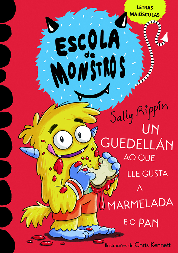 ESCOLA DE MONSTROS 2. UN GUEDELLÁN AO QUE LLE GUSTA A MERMELADA E O PAN