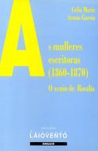 AS MULLERES ESCRITORAS (1860-1870) O XENIO DE ROSALIA