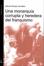 UNA MONARQUIA CORRUPTA Y HEREDERA DEL FRANQUISMO