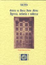 GALICIA NA BAIXA IDADE MEDIA. IGREXA, SEÑORIO E NOBREZA