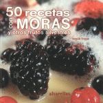 50 RECETAS CON MORAS Y OTROS FRUTOS SILVESTRES