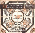 50 CAFES HISTORICOS DE ESPAÑA Y PORTUGAL