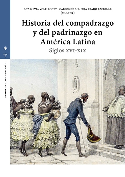 HISTORIA DEL COMPADRAZGO Y DEL PADRINAZGO EN AMÉRICA LATINA