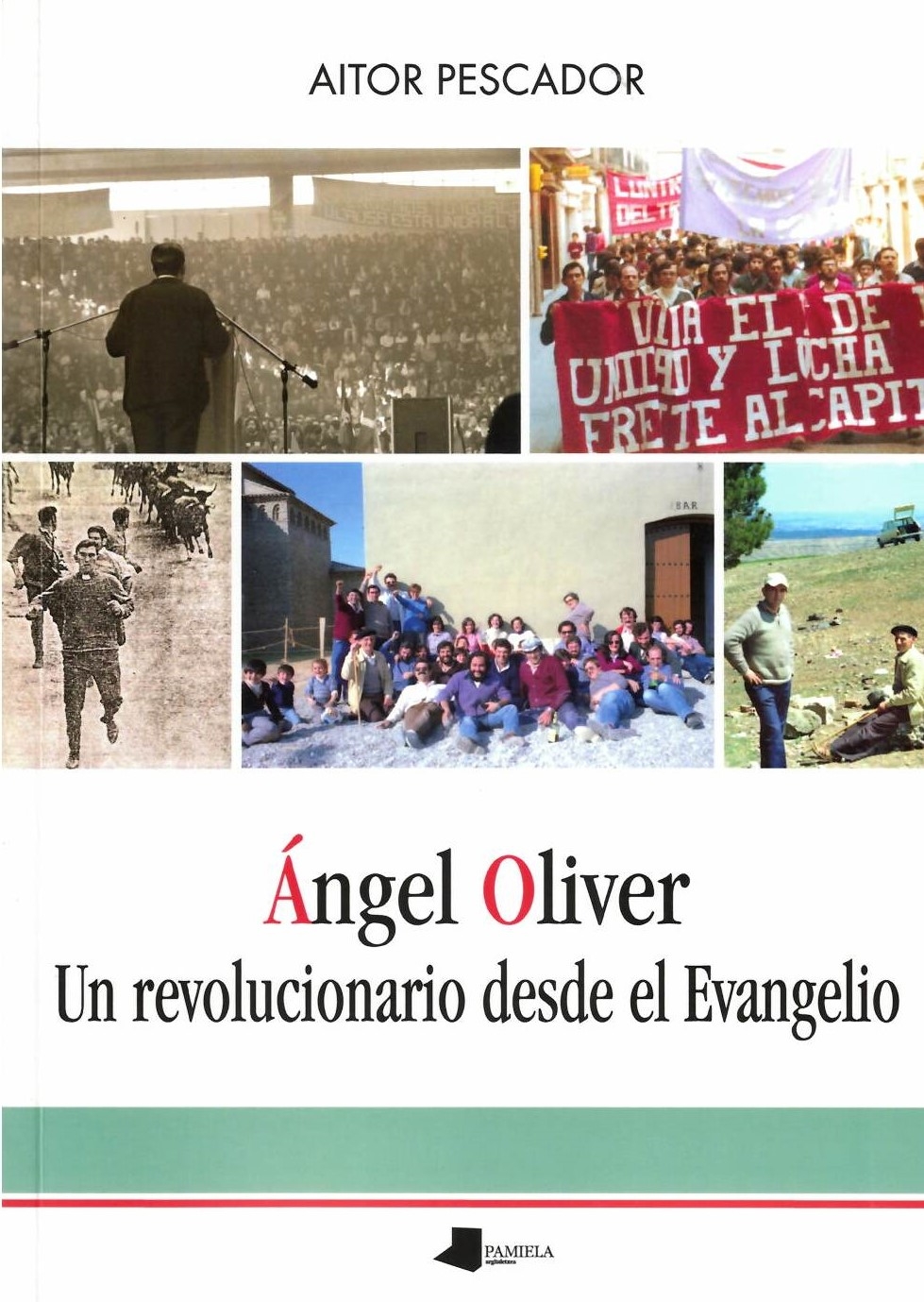 ÁNGEL OLIVER. UN REVOLUCIONARIO DESDE EL EVANGELIO