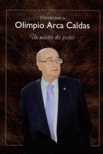 HOMENAXE A OLIMPIO ARCA CALDAS: UN MESTRE DO POBO