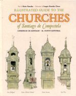ILUSTRATED GUIDE TO THE CHURCHES OF SANTIAGO DE COMPOSTELA