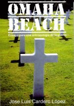 OMAHA BEACH. ENSAYO PARA UNA ANTROPOLOGIA DE LA GUERRA