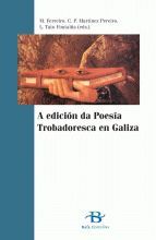 A EDICION DA POESIA TROBADORESCA EN GALIZA