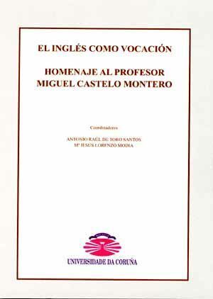 EL INGLES COMO VOCACION.HOMENAJE AL PROFESOR MIGUEL CASTELO