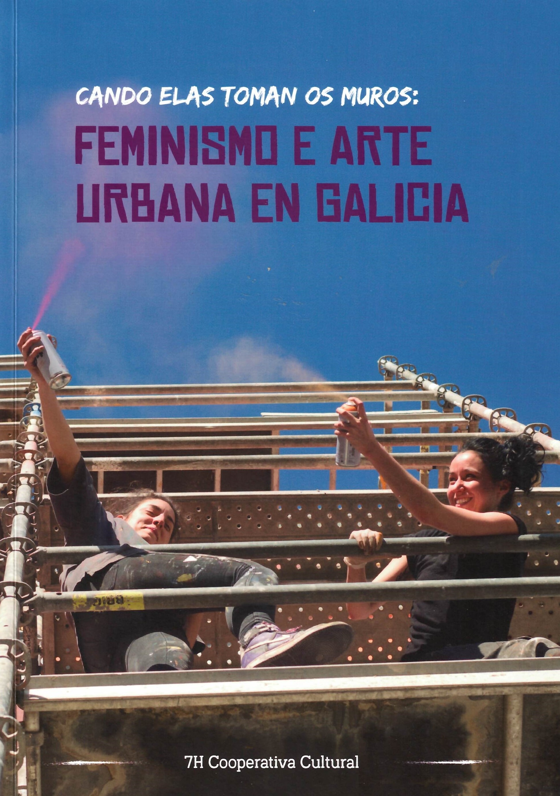 CANDO ELAS TOMAN OS MUROS: Feminismo e Arte Urbana en Galicia