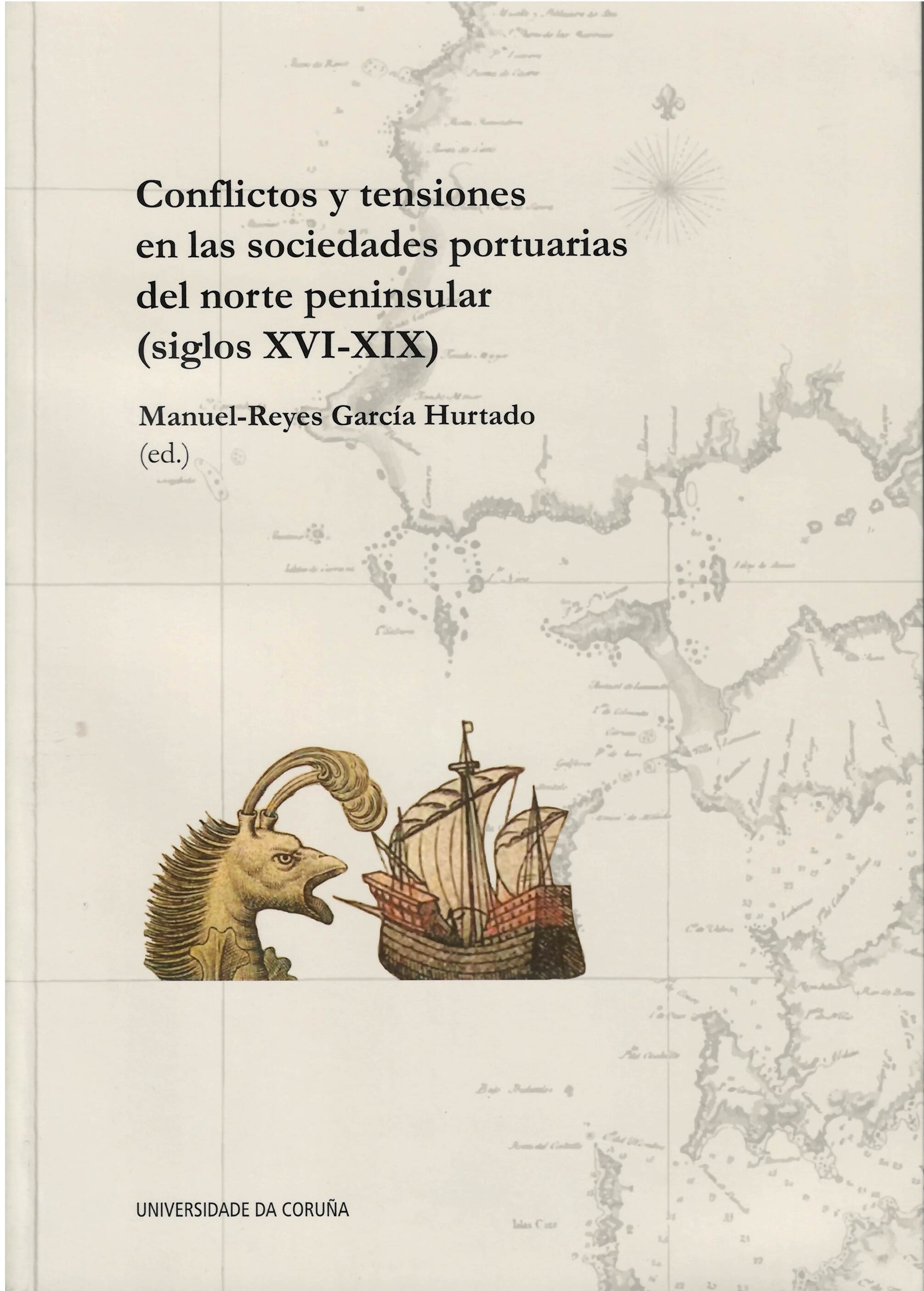 CONFLICTOS Y TENSIONES EN LAS SOCIEDADES PORTUARIAS DEL NORTE PENINSULAR (SIGLOS XVI-XIX)