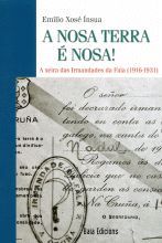 A NOSA TERRA E NOSA. A XEIRA DAS IRMANDADES DA FALA 1916-31