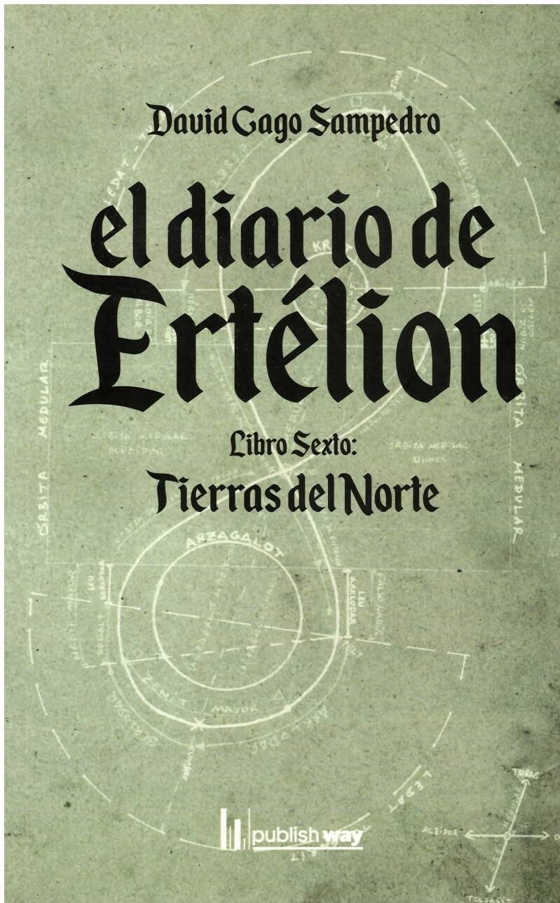 EL DIARIO DE ERTÉLION. LIBRO SEXTO: TIERRAS DEL NORTE