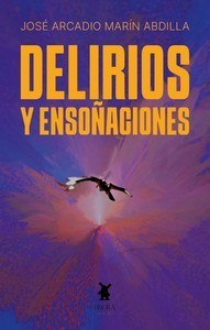 DELIRIOS Y ENSOÑACIONES