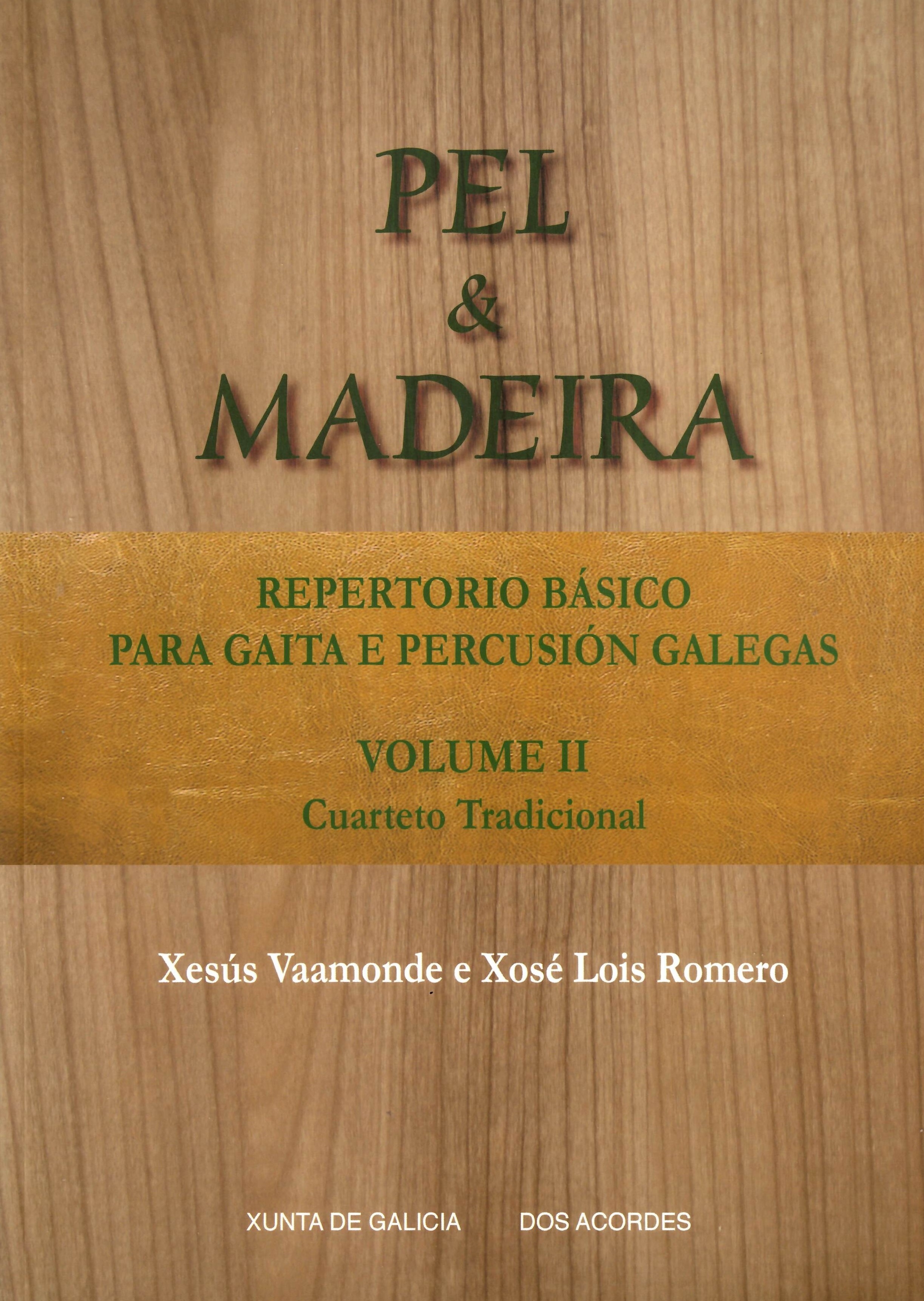 PEL E MADEIRA VOLUME II.REPERTORIO BASICO PARA GAITA E PERCU