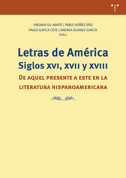 LETRAS DE AMÉRICA. SIGLOS XVI, XVII Y XVIII