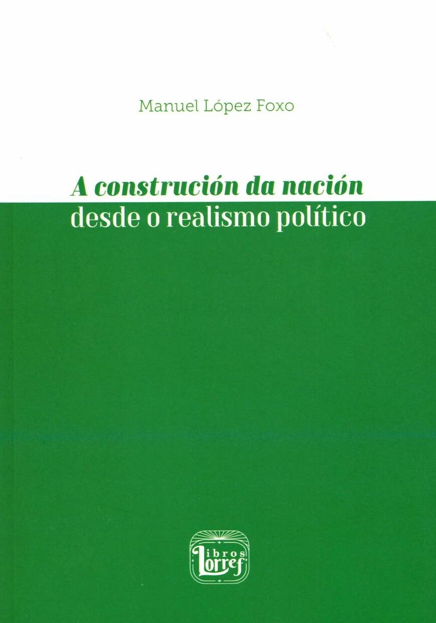 A CONSTRUCIÓN DA NACIÓN DESDE O REALISMO POLÍTICO