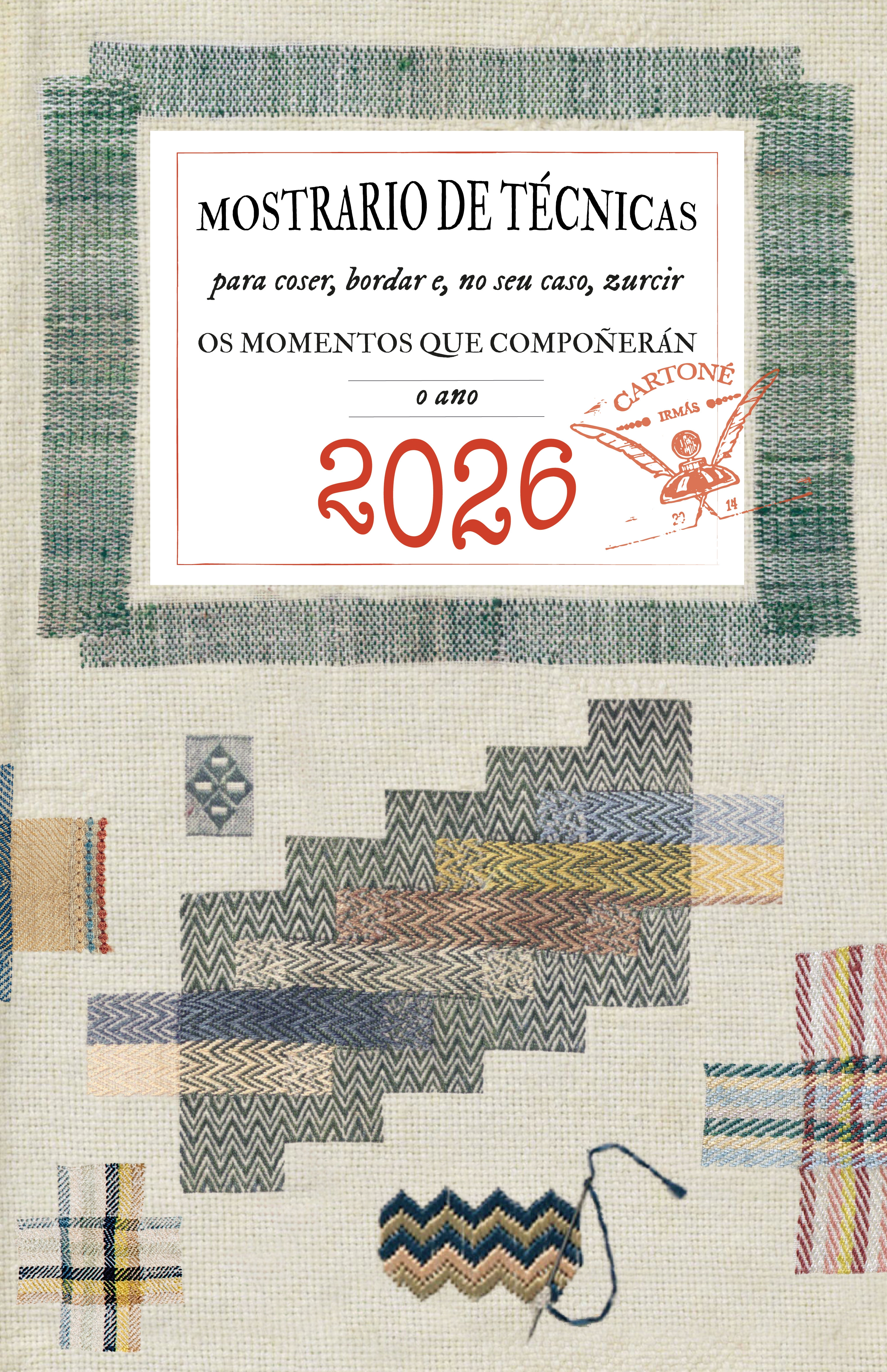 AXENDA 2026 . MOSTRARIO DE TÉCNICAS PARA COSER, BORDAR E, NO SEU CASO, ZURCIR OS MOMENTOS QUE COMPOÑ